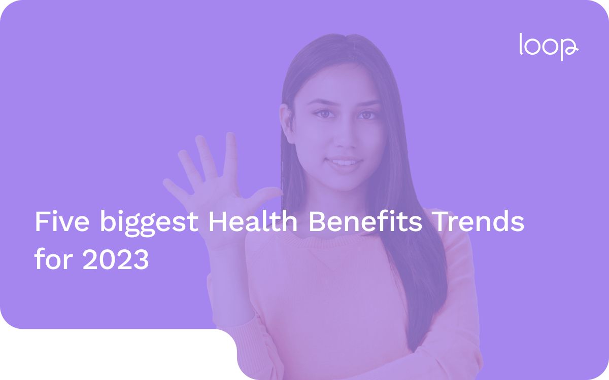 5 Biggest Health Benefits Trends For 2023