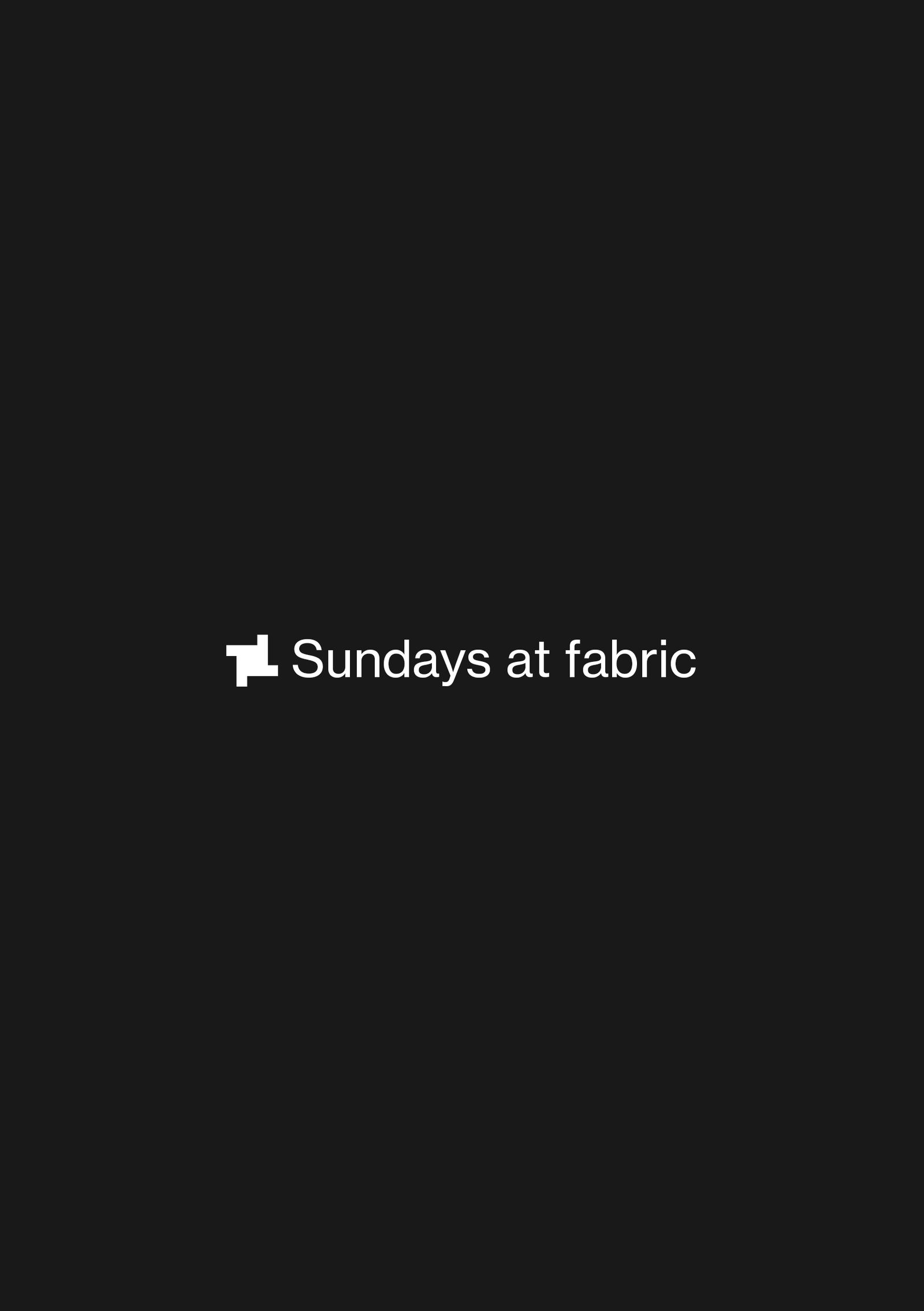 fabric London, Never Not Making Noise