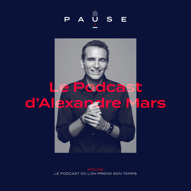 Illustration du podcast PAUSE - Le podcast d'Alexandre Mars