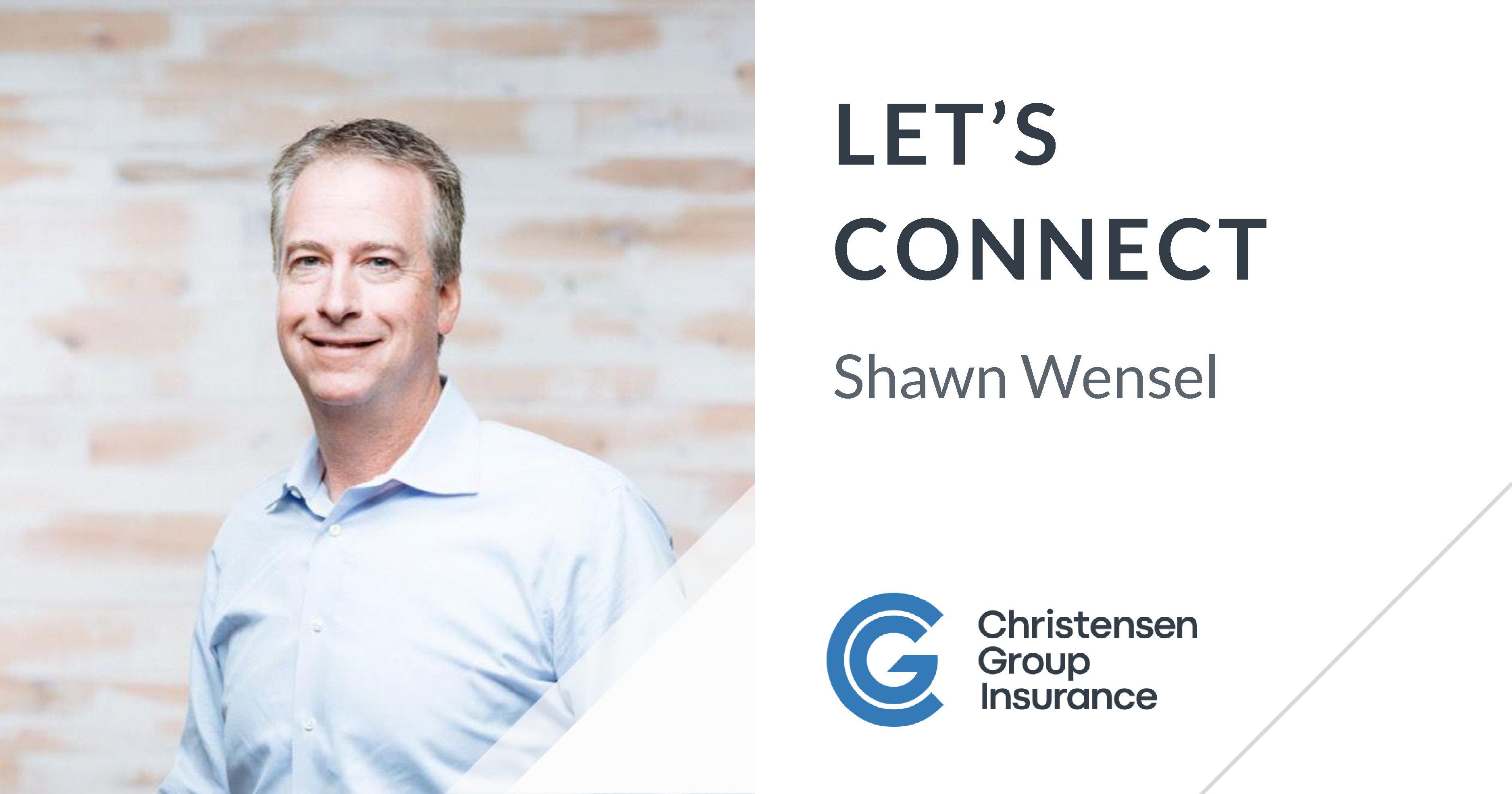 Shawn Wensel Senior Vice President Christensen Group