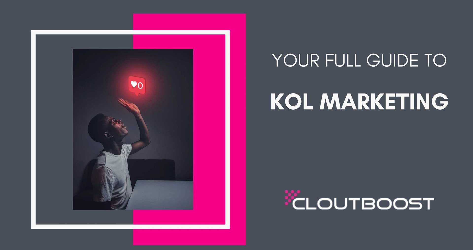 KOL Marketing Guide: How to Work with Key Opinion Leaders | CloutBoost