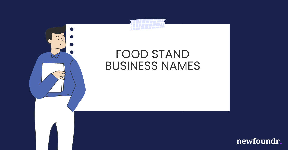 75+ Unique, Creative & Catchy Food Stand Business Names Ideas