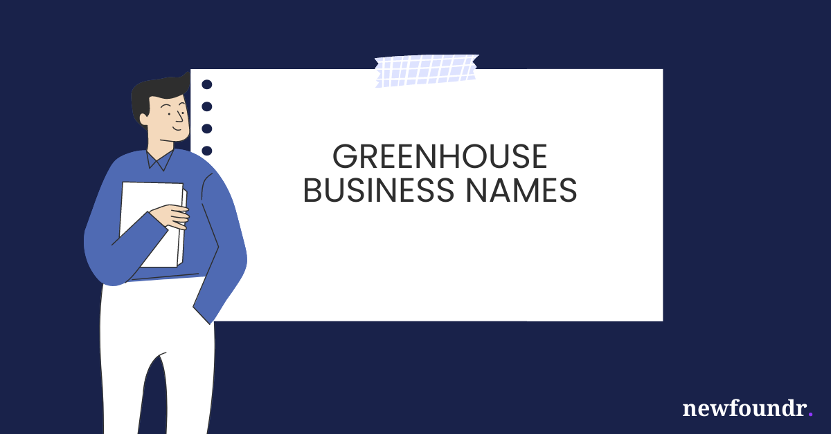 75+ Unique, Creative & Catchy Greenhouse Business Names Ideas