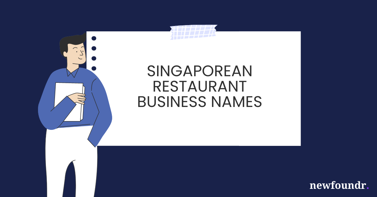 75+ Unique, Creative & Catchy Singaporean Restaurant Business Names Ideas