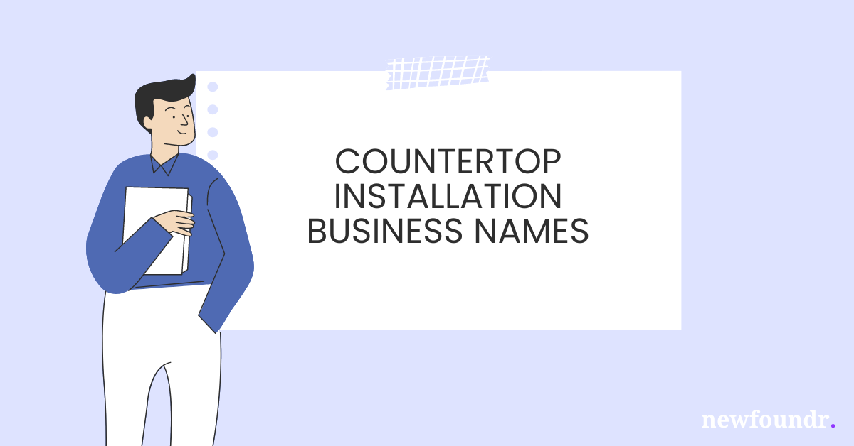 75+ Unique, Creative & Catchy Countertop Installation Business Names