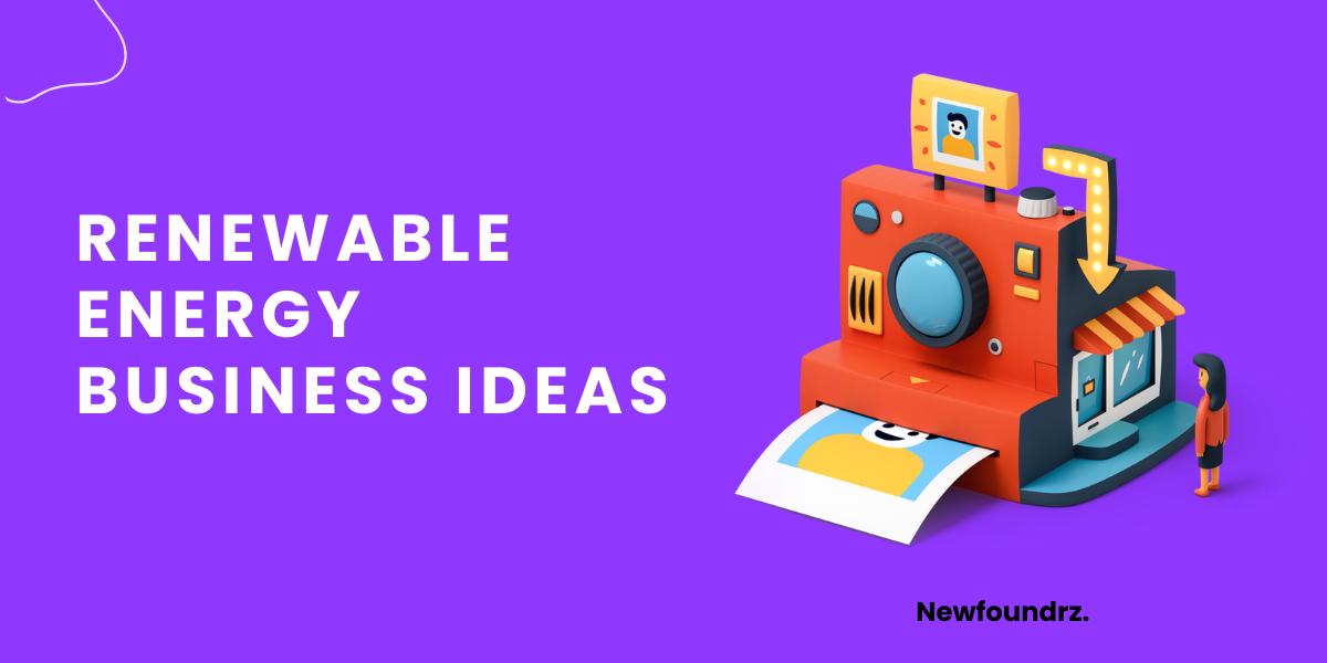 10+ Best & Profitable Renewable Energy Business Ideas [2023]