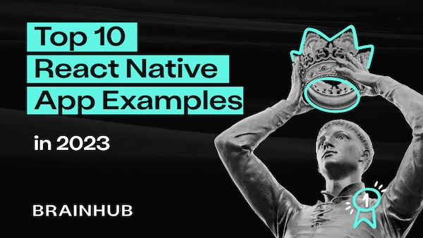 Top 10 Examples of React Native Apps in 2023