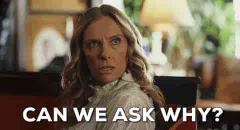 une femme dit "can we ask why ?"