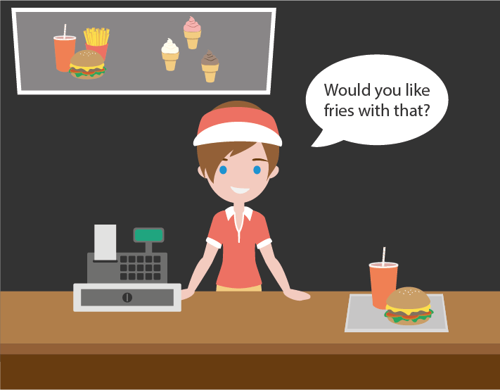 upselling would you like fries with that