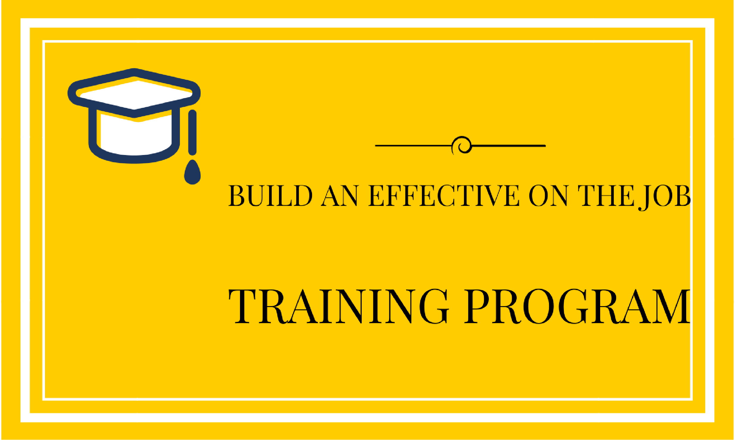 Building An Effective OnTheJob Training Program Expiration Reminder