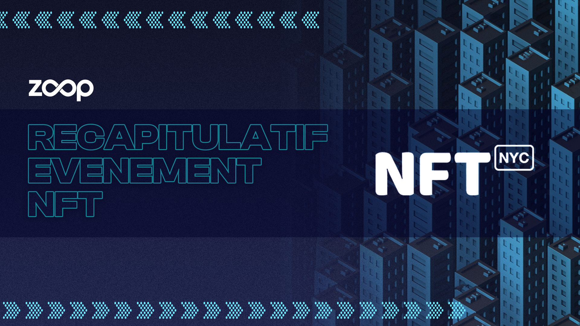 RECAPITULATIF EVENEMENT – NFT NYC