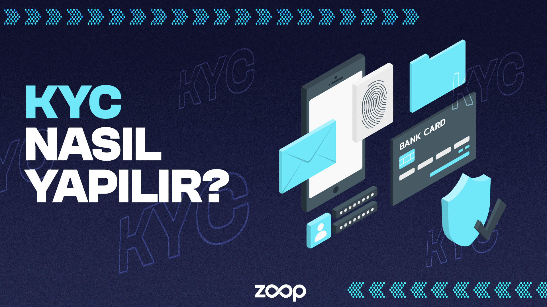 KYC’Yİ VE ZOOP’TA KYC YAPMAYI ANLAMAK