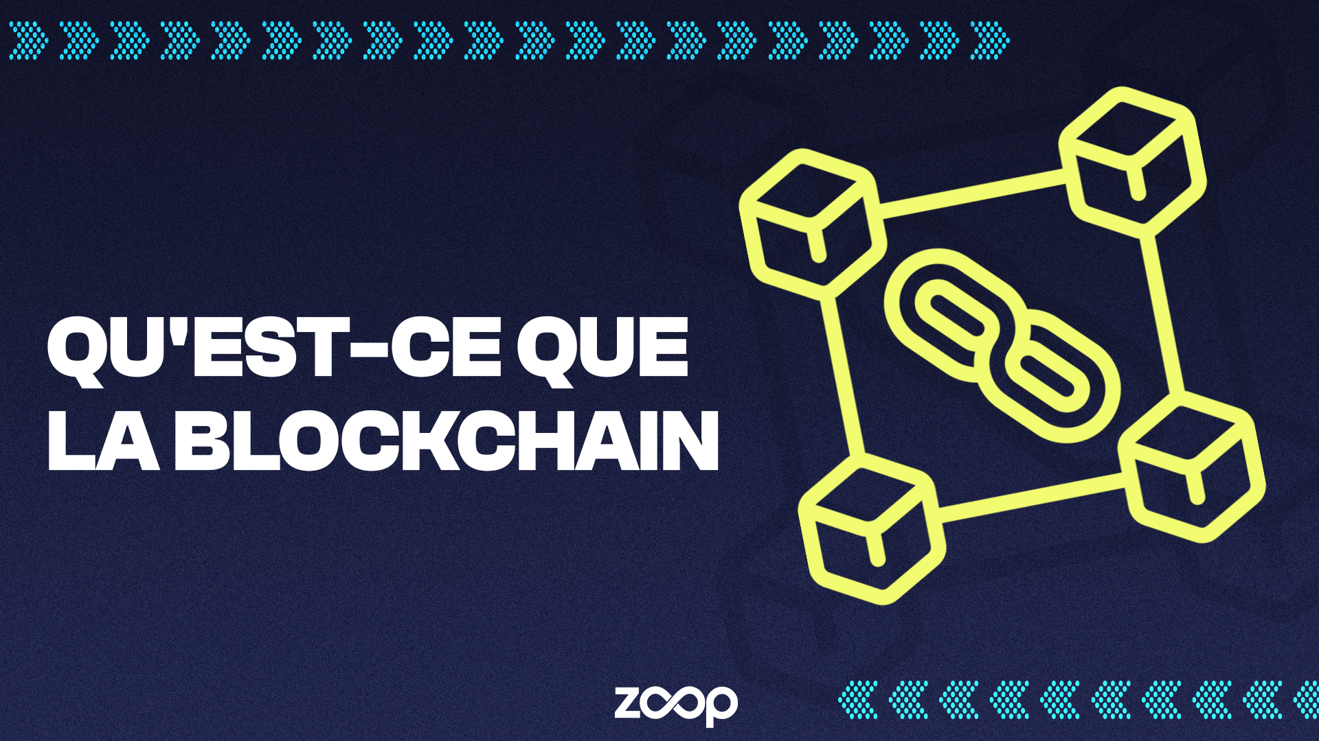 QU'EST-CE QUE LA BLOCKCHAIN