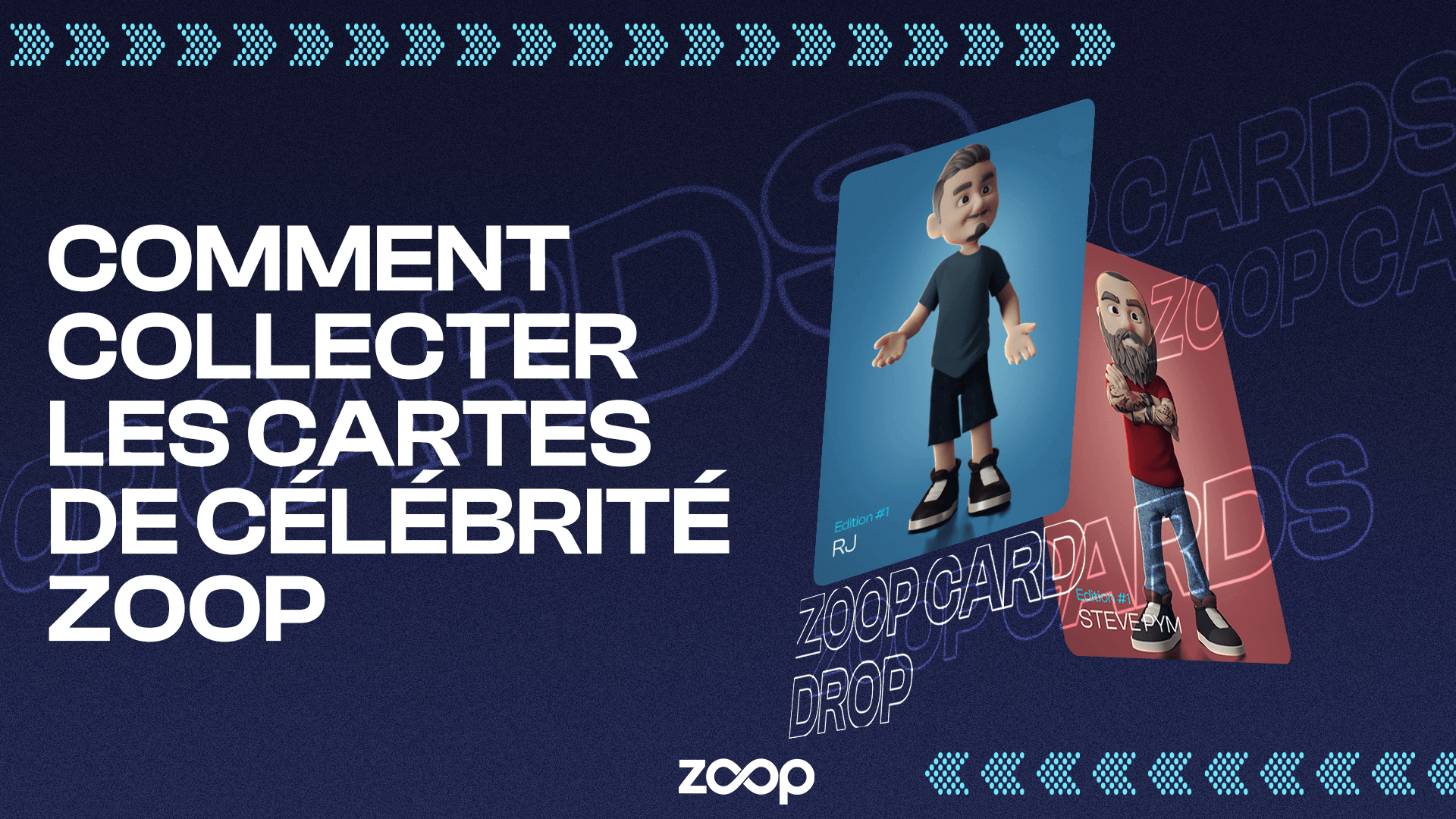 COMMENT COLLECTER LES CARTES DE CÉLÉBRITÉ ZOOP ?