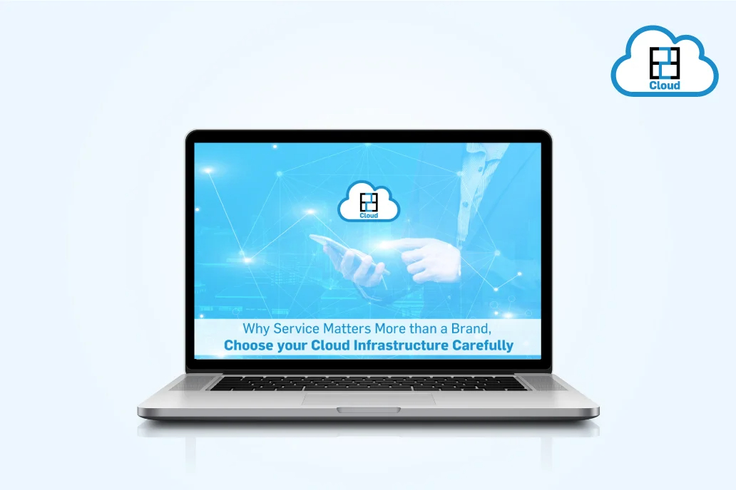 Why Service Matters More than a Brand, Choose your Cloud Infrastructure
