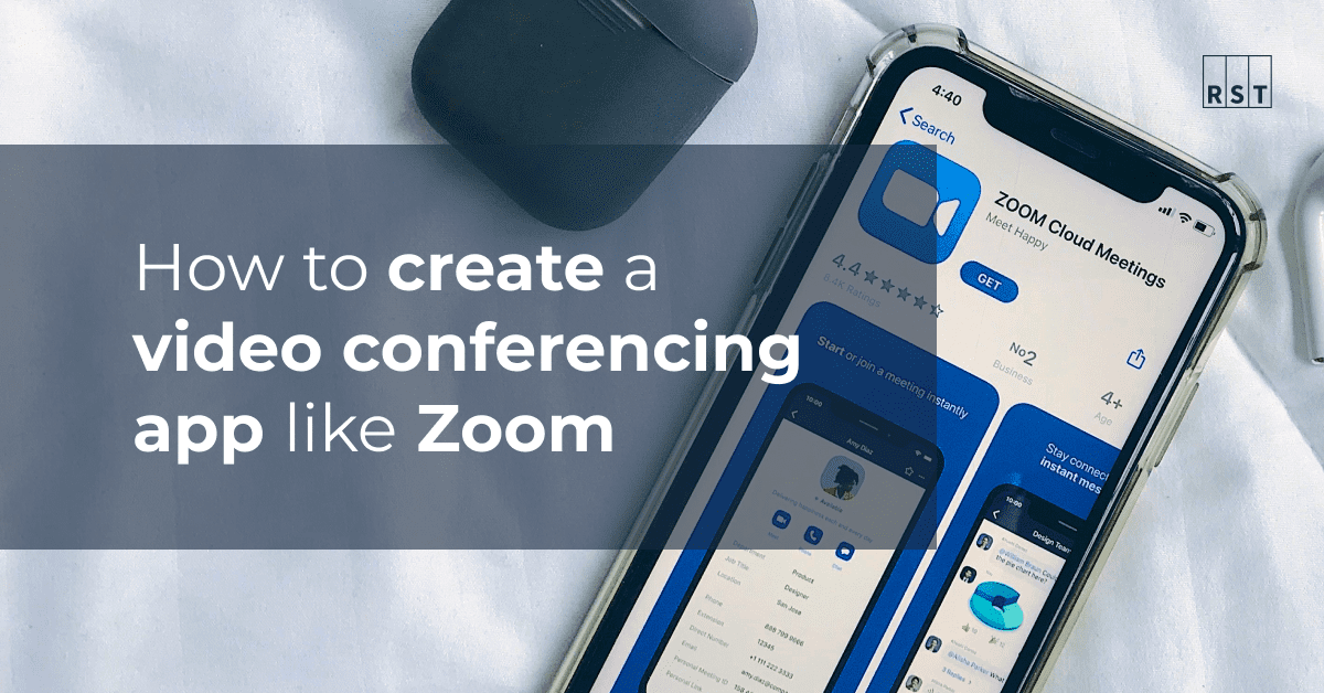 How to create a video conferencing app like Zoom? RST Software