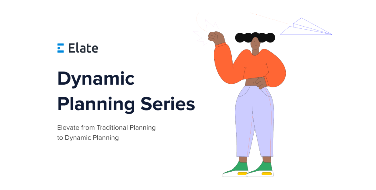 Part 2 of 3: Elevate from Traditional Planning to Dynamic Planning