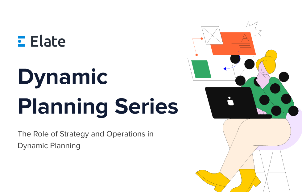 Part 3 of 3: The Role of Strategy and Operations in Dynamic Planning