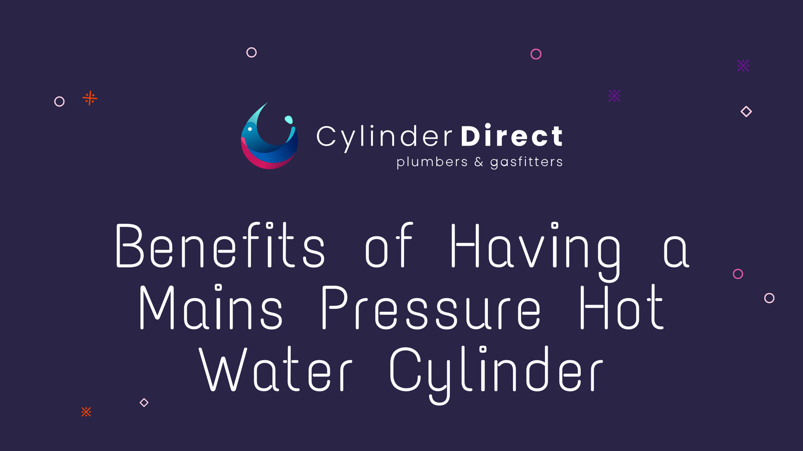 Benefits of having a mains pressure hot water cylinder