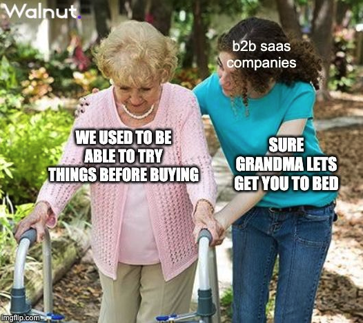 A meme about letting prospects try before they buy