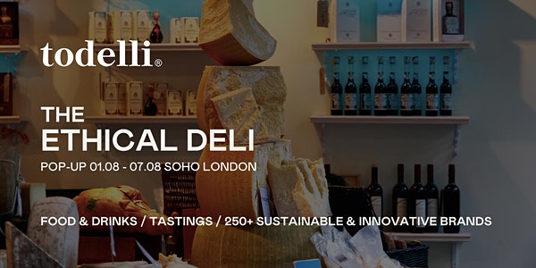 The Ethical Deli Pop-Up. Food / Tastings / 250+ Sustainable Brands