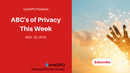 ABC s Of Privacy This Week Nov 20 2019 Protecto