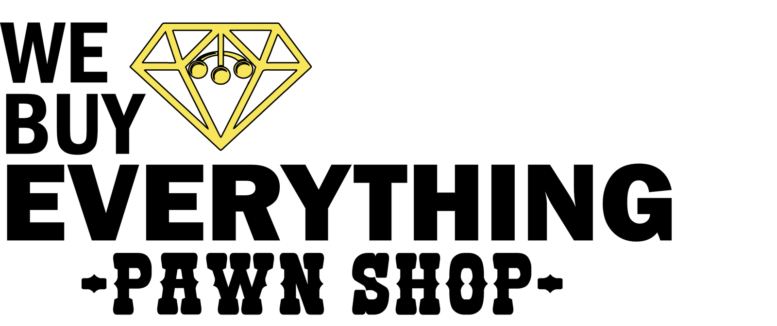 We Buy Everything PAWN SHOP Buy & Sell Gold, Tools, Electronics