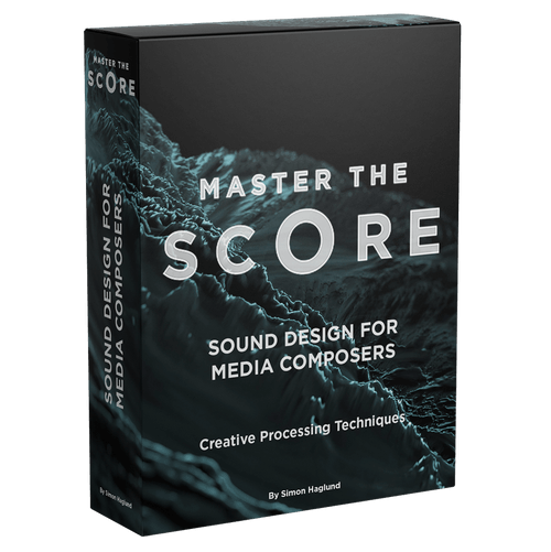 Sound Design for Media Composers Master The Score