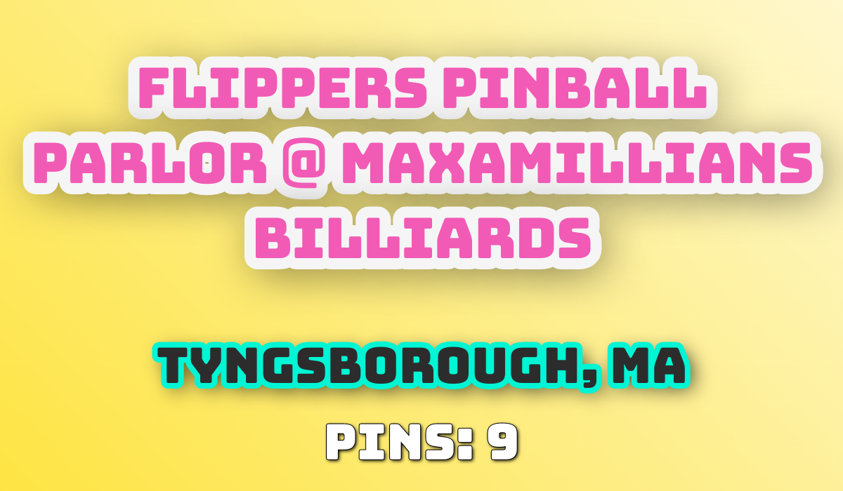 Flippers Pinball Parlor @ Maxamillians Billiards