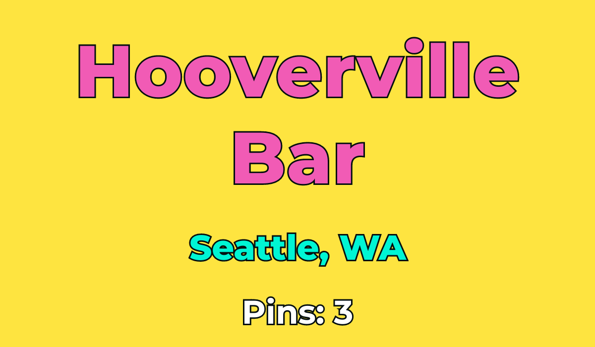 Hooverville Bar Seattle, WA