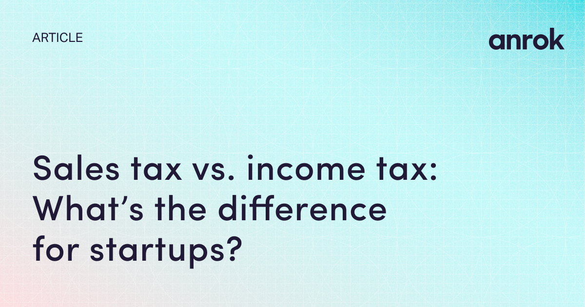 Sales tax vs. tax What's the difference for startups? Anrok