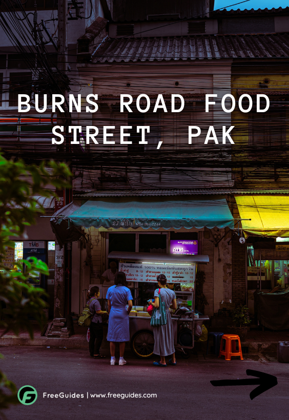 Burns Road Food Street, PAK FreeGuides