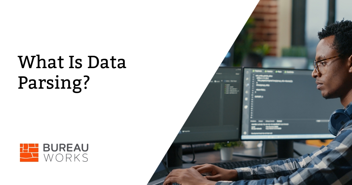 What Is Data Parsing? - Bureau Works