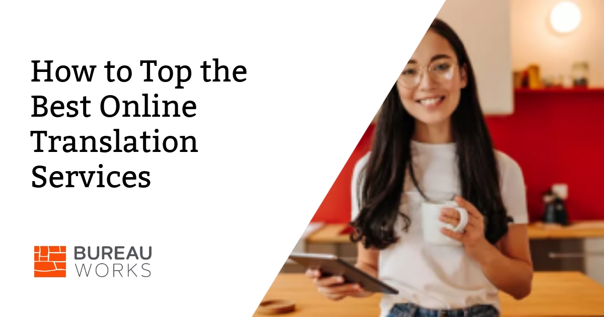 How to Top the Best Online Translation Services Bureau Works