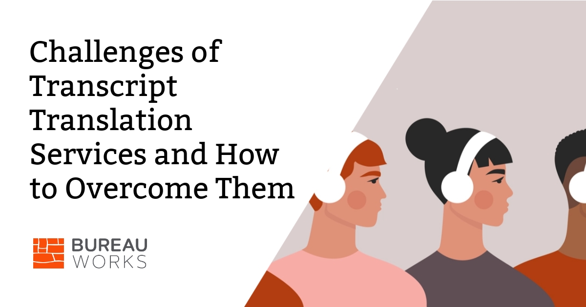 Challenges of Transcript Translation Services and How to Overcome Them ...