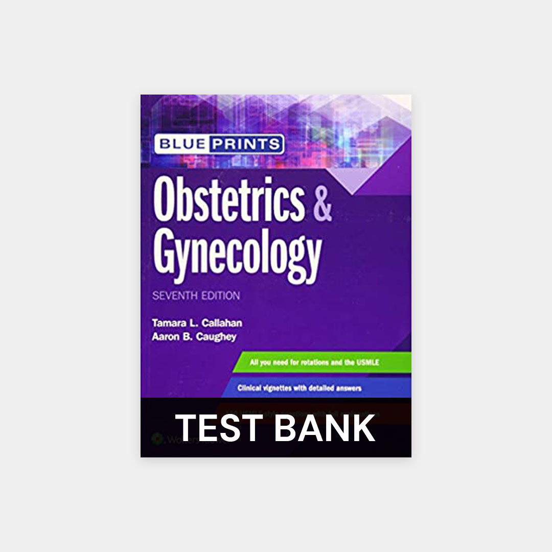 Blueprints Obstetrics & Gynecology 7th Edition Callahan Test Bank