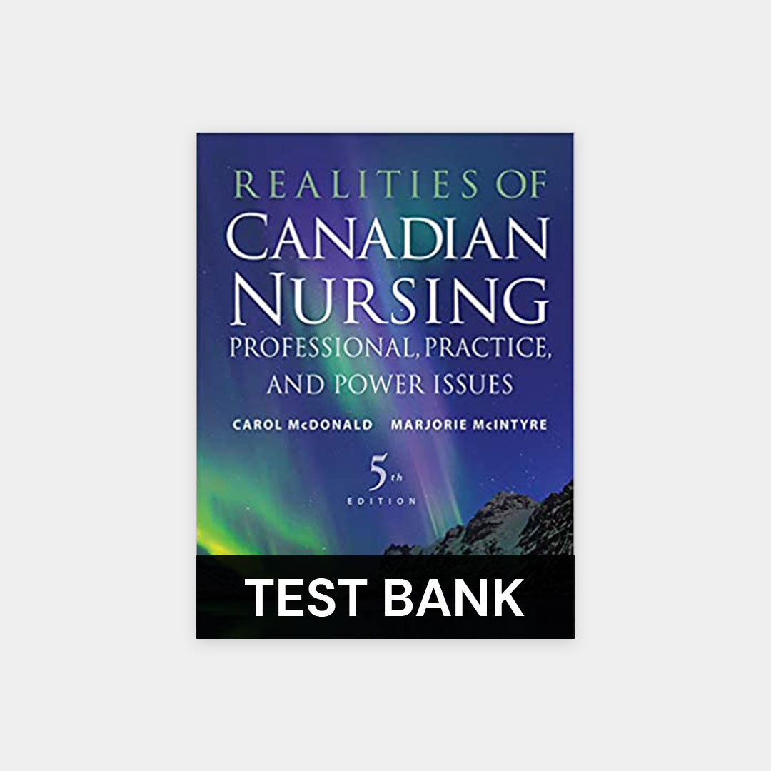 Realities of Canadian Nursing Professional Practice and Power Issues 5th Edition McDonald