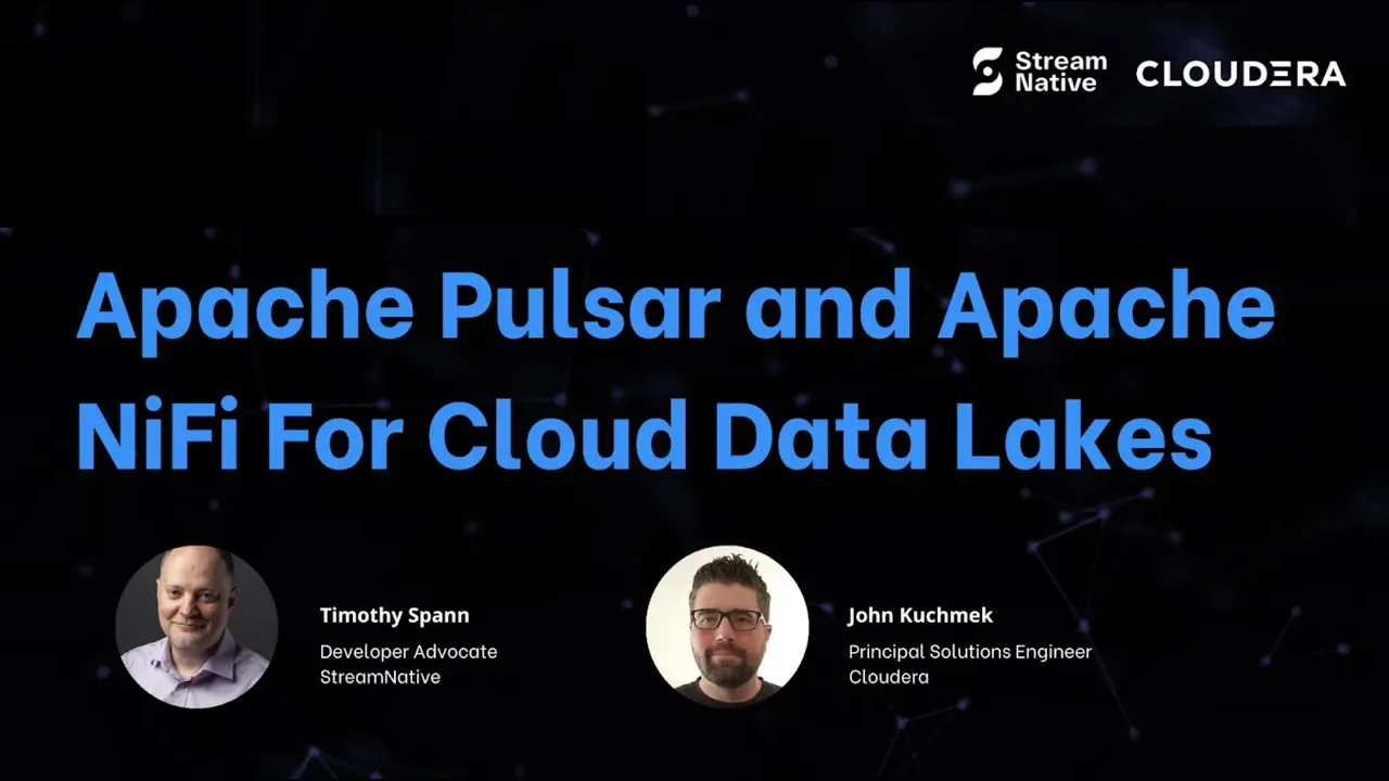 Thumbnail of webinar with picture of Timothy Spann and John Kuchmek and logo streamnative and Cloudera