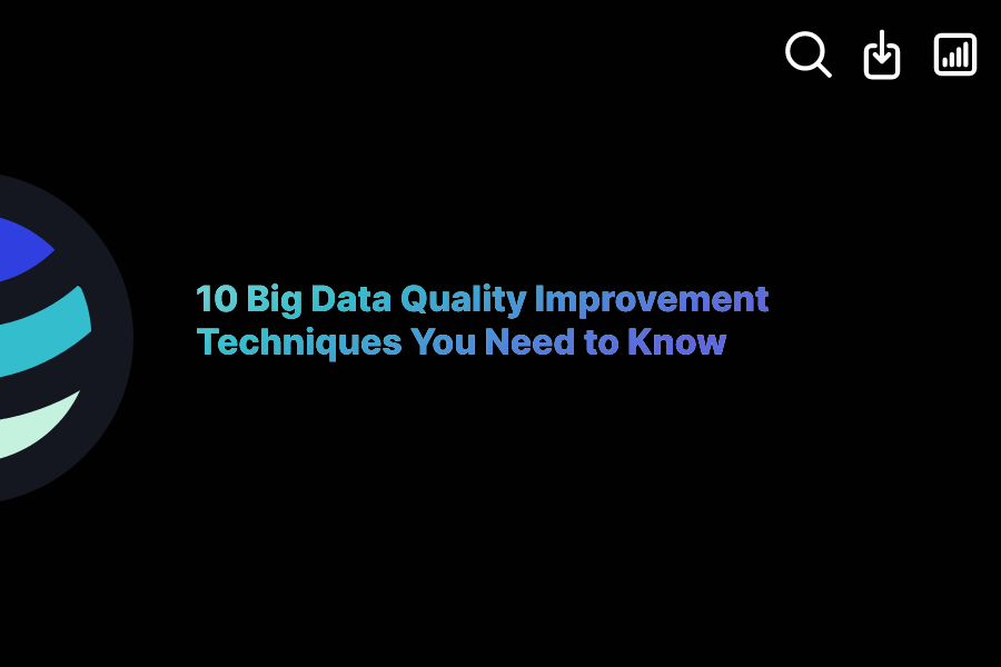10 Big Data Quality Improvement Techniques You Need to Know ExactBuyer