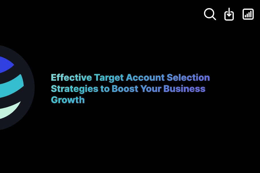 Effective Target Account Selection Strategies to Boost Your Business Growth ExactBuyer