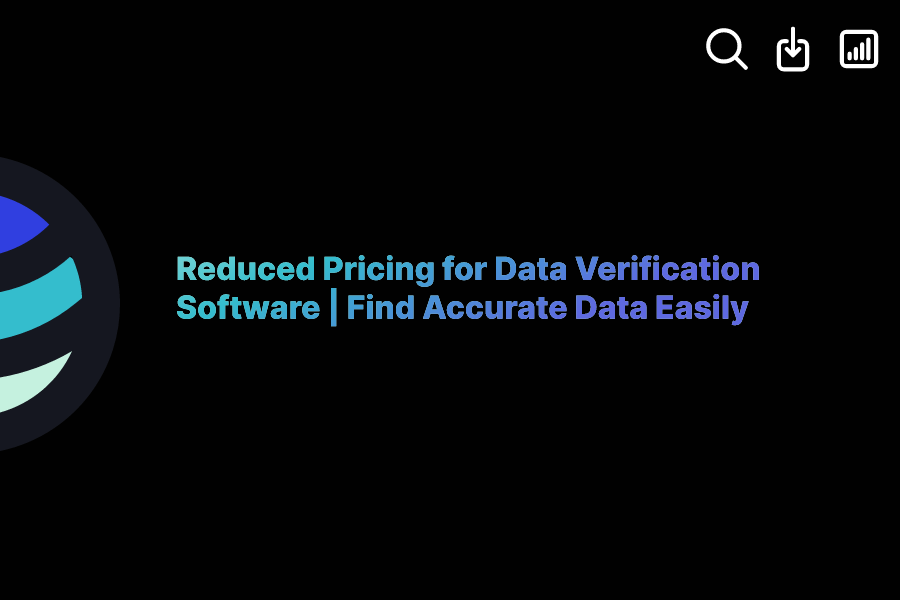 Reduced Pricing for Data Verification Software Find Accurate Data