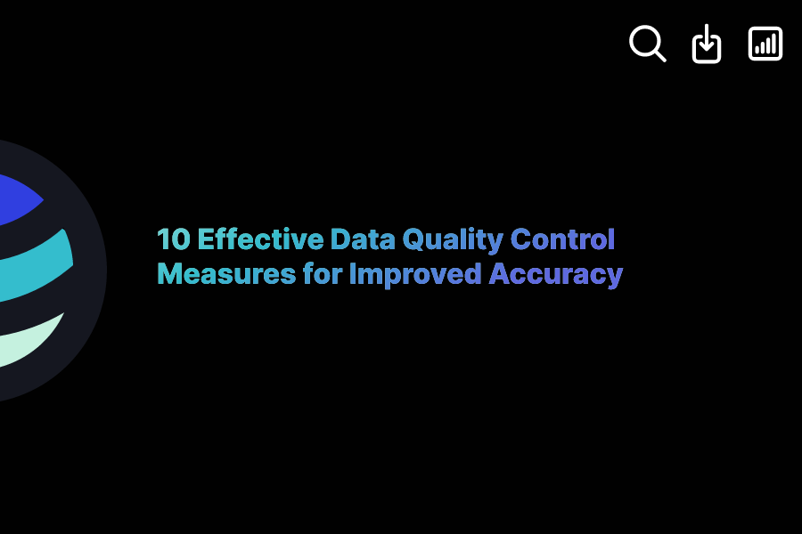 10 Effective Data Quality Control Measures for Improved Accuracy