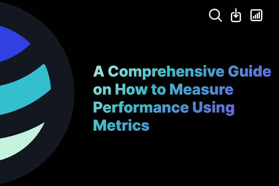 A Comprehensive Guide on How to Measure Performance Using Metrics ExactBuyer