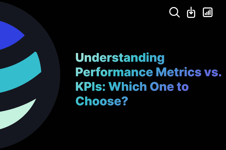 Understanding Performance Metrics vs. KPIs: Which One to Choose ...