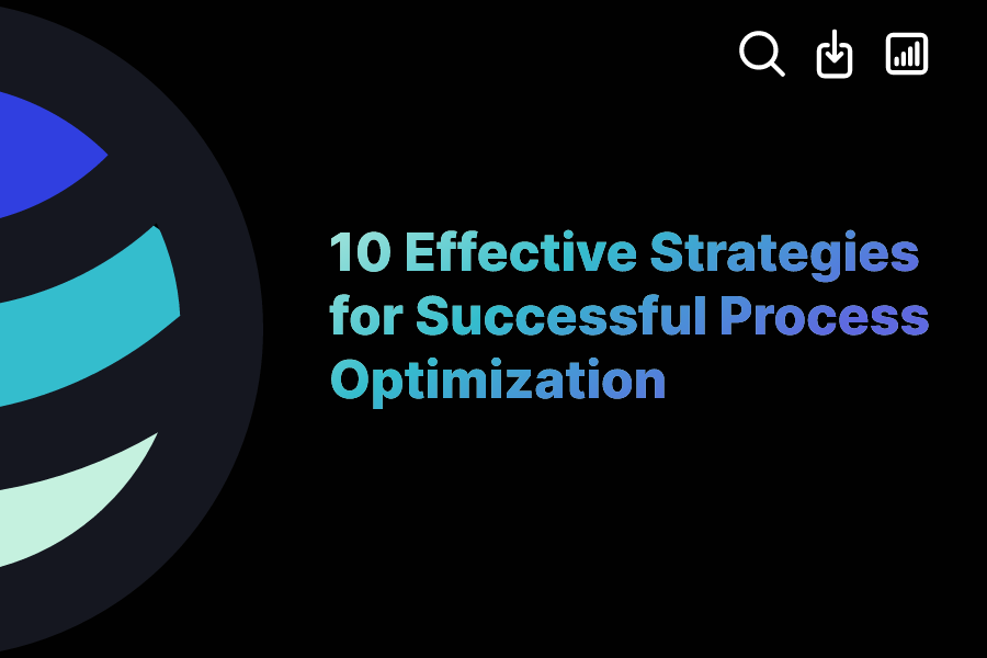 10 Effective Strategies for Successful Process Optimization ExactBuyer