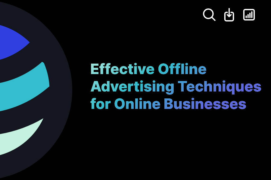 Effective Offline Advertising Techniques for Online Businesses ExactBuyer