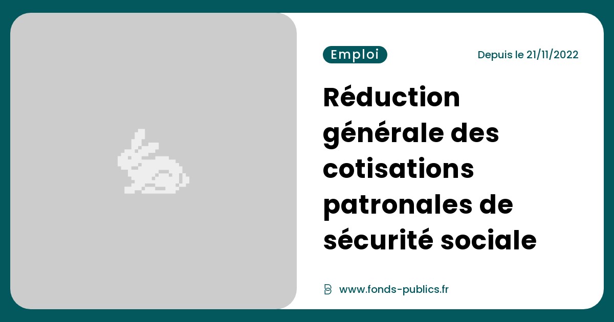 Aides et subventions : Réduction générale des cotisations patronales de