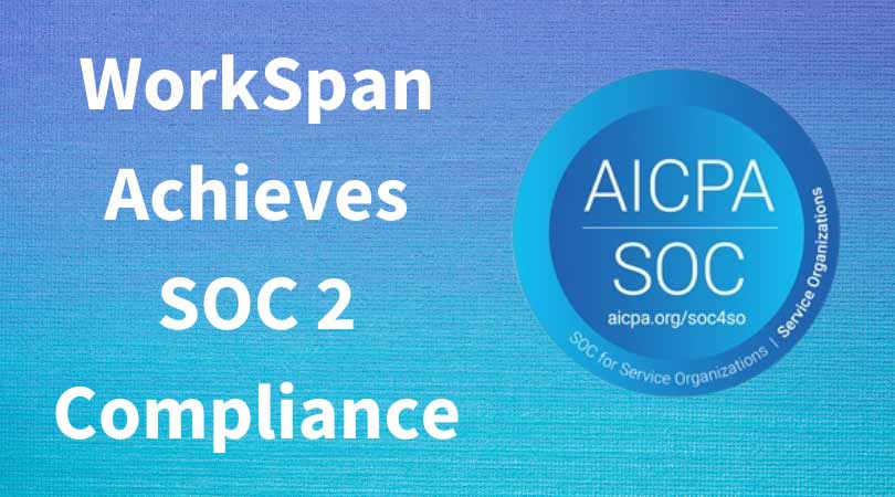 WorkSpan Achieves SOC 2 Compliance: What Does It Mean For You? | Workspan