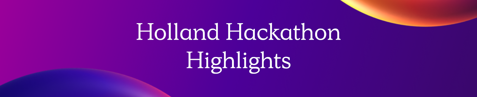 Holland Hackathon Highlights