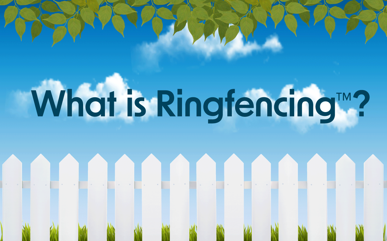 What is Ringfencing™?